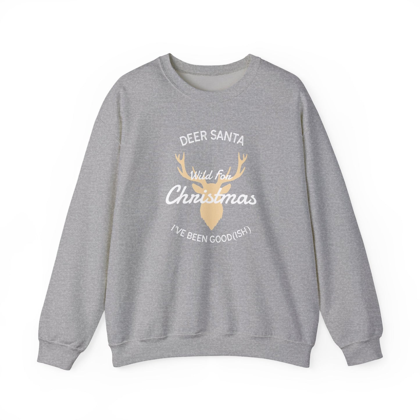 Deer Santa, I’ve Been Good(ish) and Wild for Christmas (Unisex Sizing) – Alpine Comfort Collection