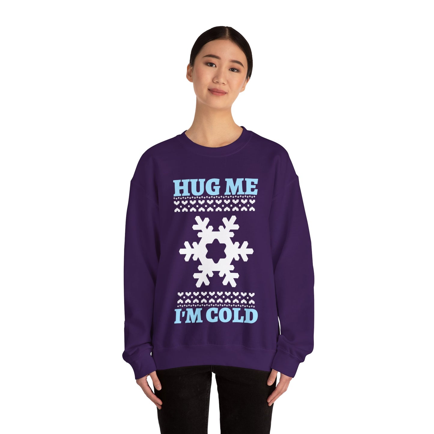 Hug Me I'm Cold Sweatshirt (Unisex sizing)— Winter Holiday Crewneck