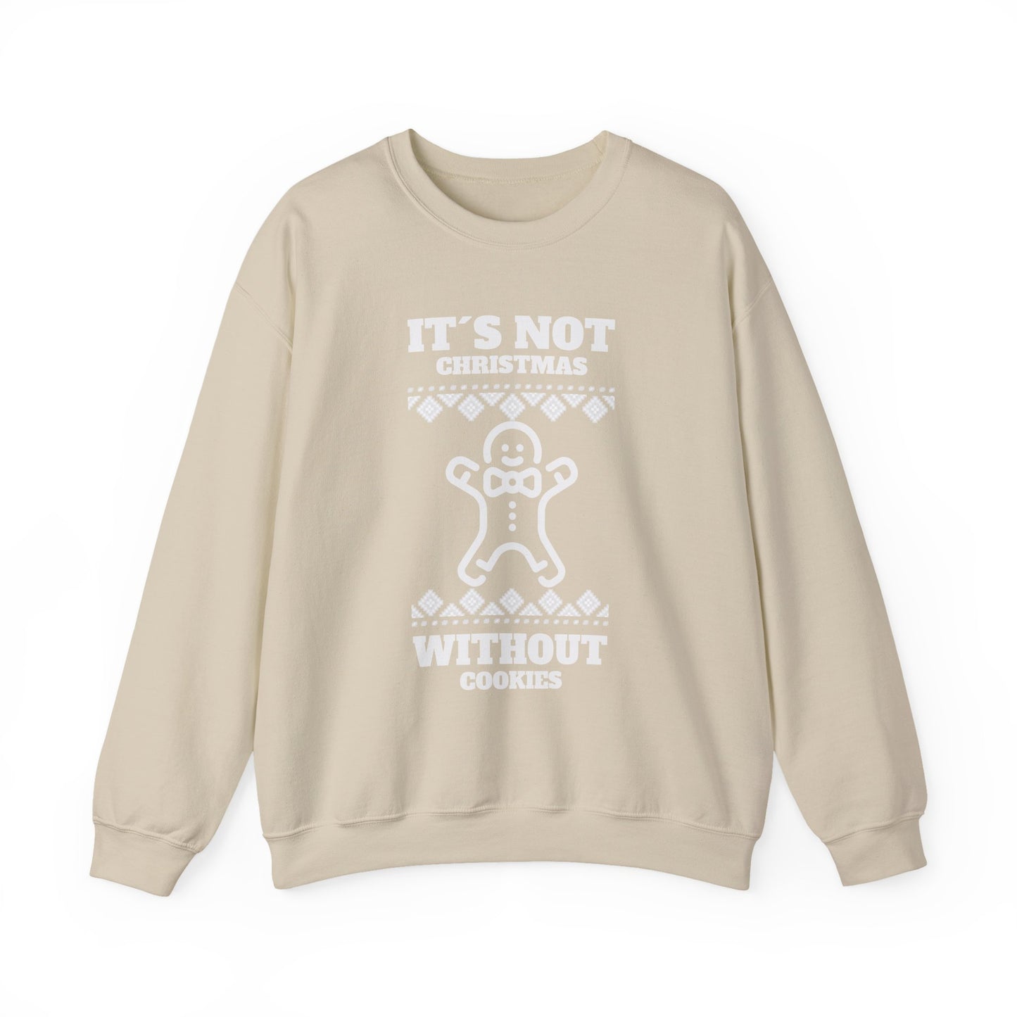 "It's Not Christmas Without Cookies" (Unisex Sizing) - Gingerbread Crewneck