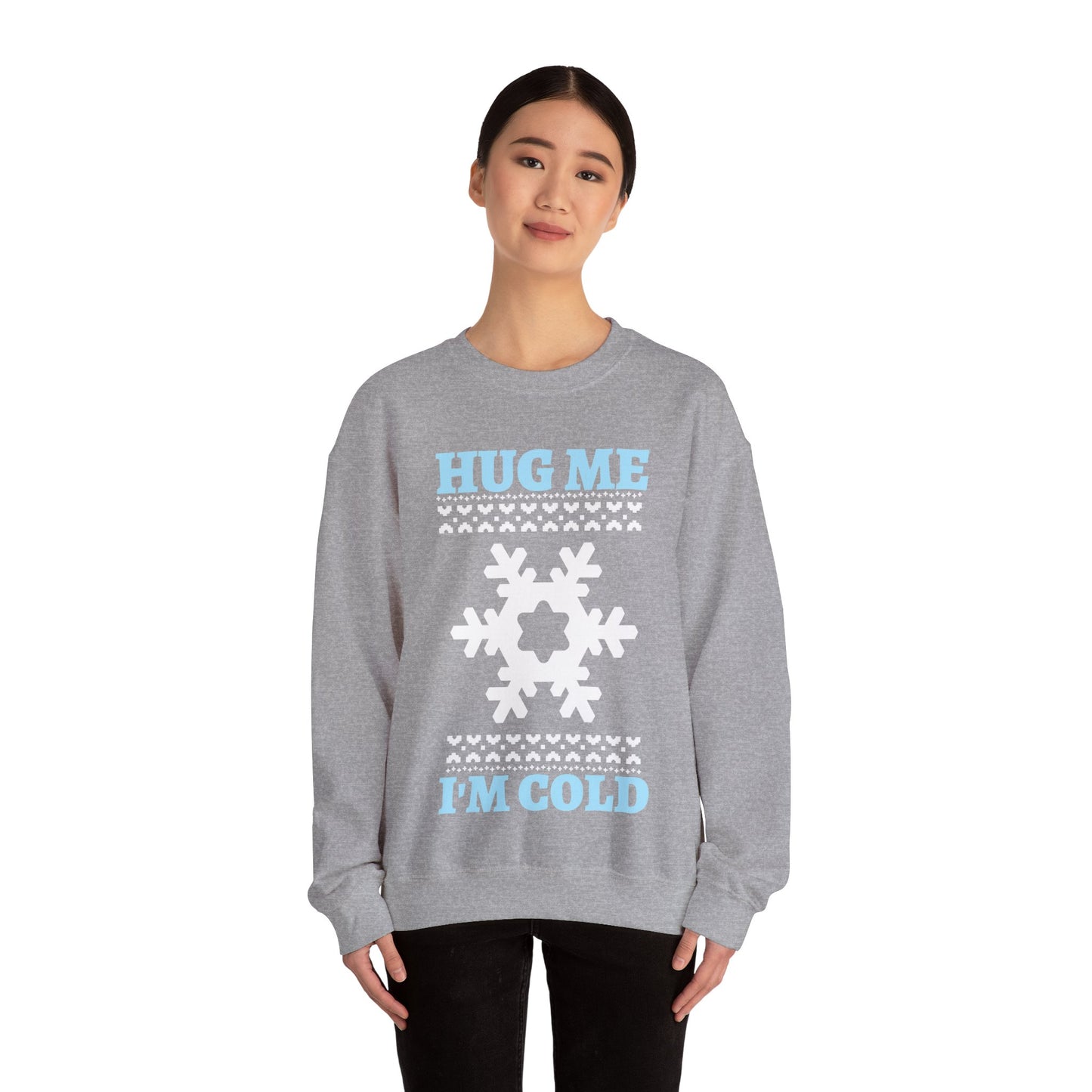 Hug Me I'm Cold Sweatshirt (Unisex sizing)— Winter Holiday Crewneck