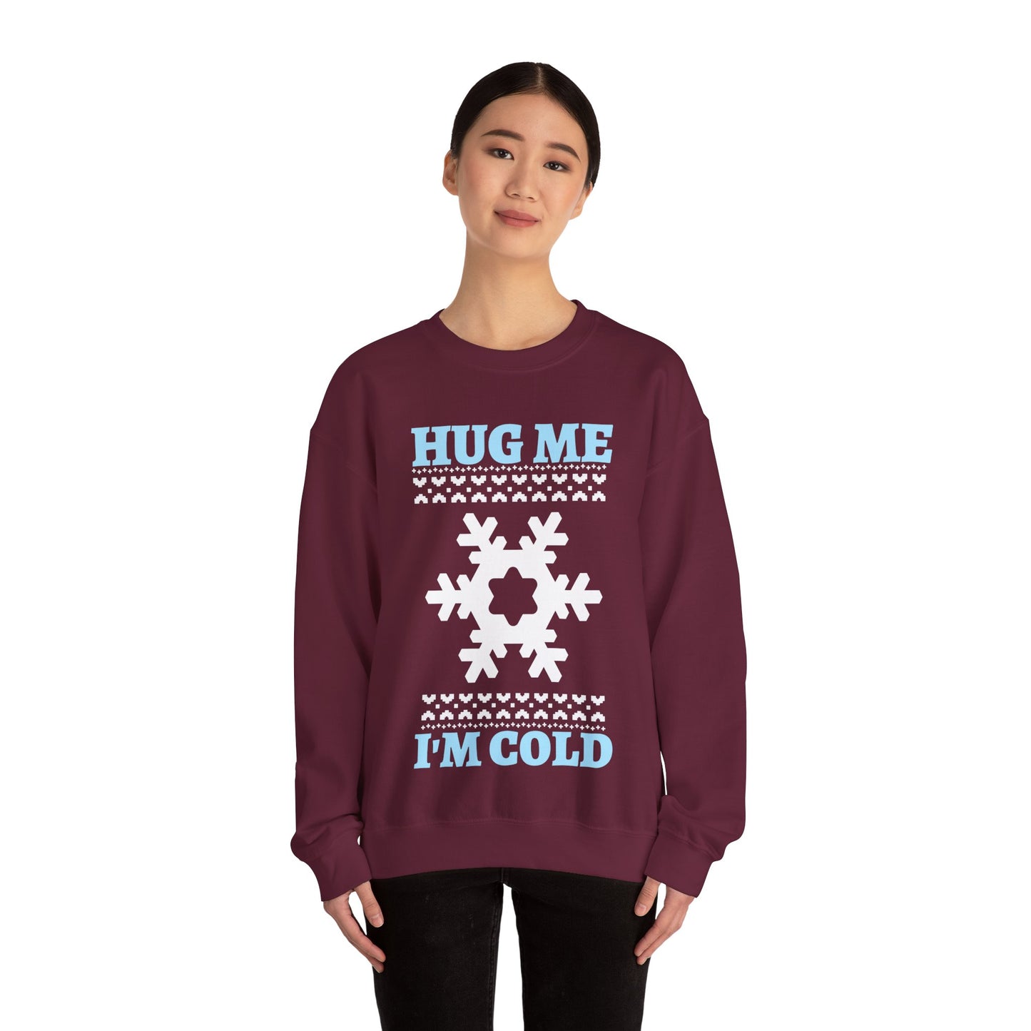 Hug Me I'm Cold Sweatshirt (Unisex sizing)— Winter Holiday Crewneck