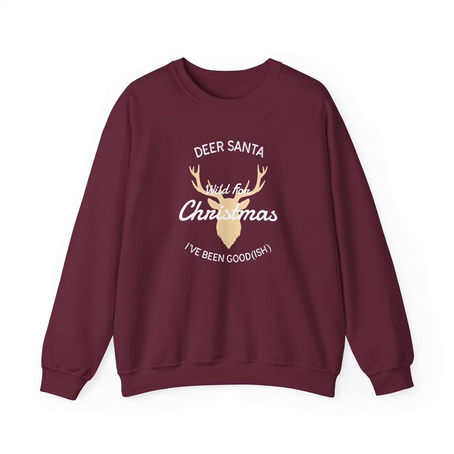Deer Santa, I’ve Been Good(ish) and Wild for Christmas (Unisex Sizing) – Alpine Comfort Collection