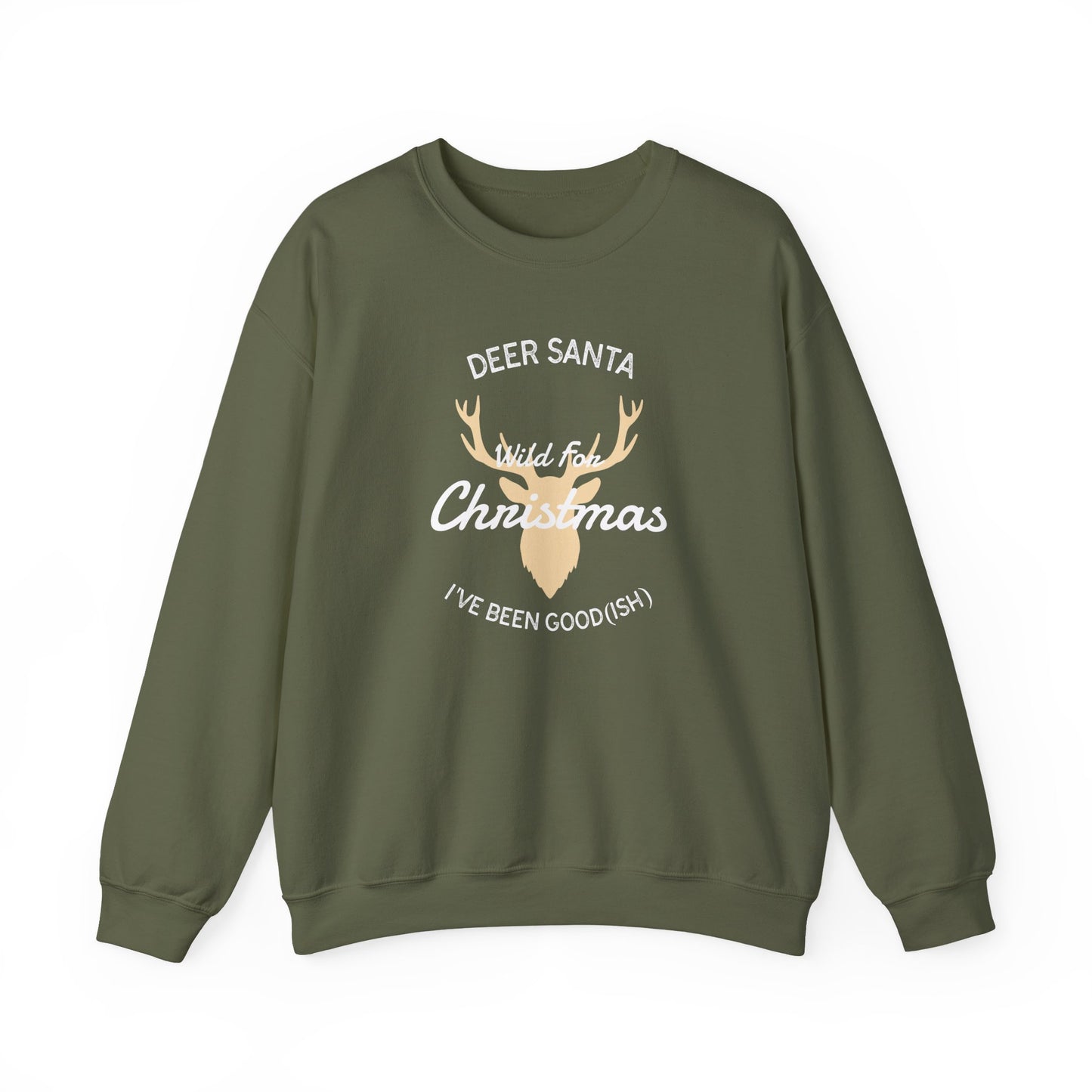 Deer Santa, I’ve Been Good(ish) and Wild for Christmas (Unisex Sizing) – Alpine Comfort Collection