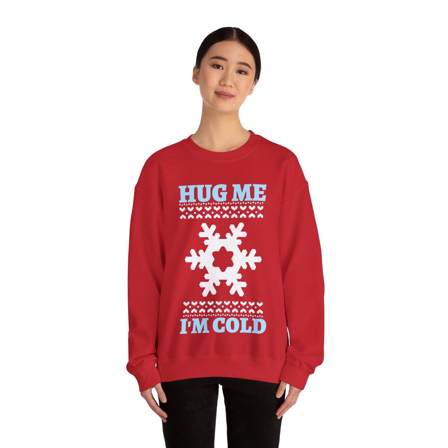 Hug Me I'm Cold Sweatshirt (Unisex sizing)— Winter Holiday Crewneck