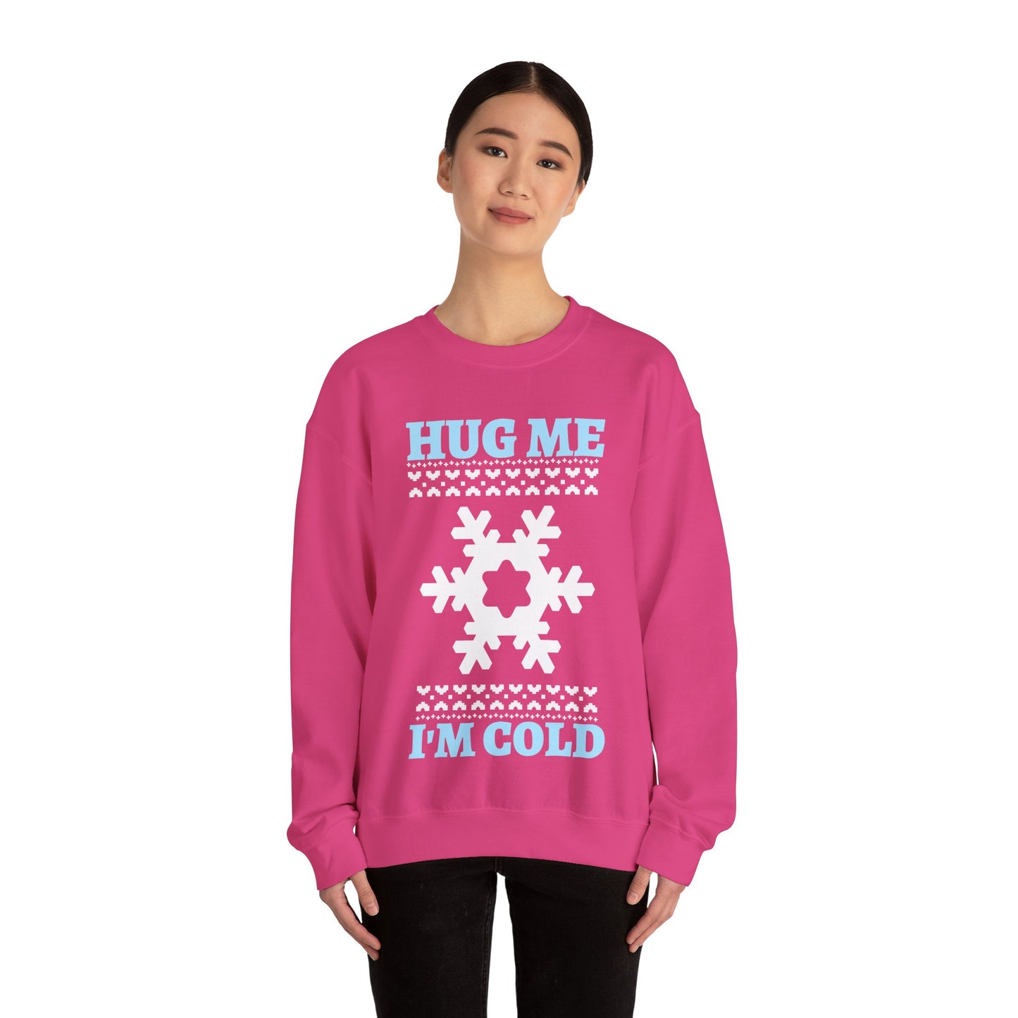 Hug Me I'm Cold Sweatshirt (Unisex sizing)— Winter Holiday Crewneck