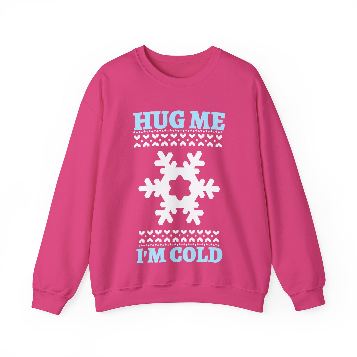 Hug Me I'm Cold Sweatshirt (Unisex sizing)— Winter Holiday Crewneck