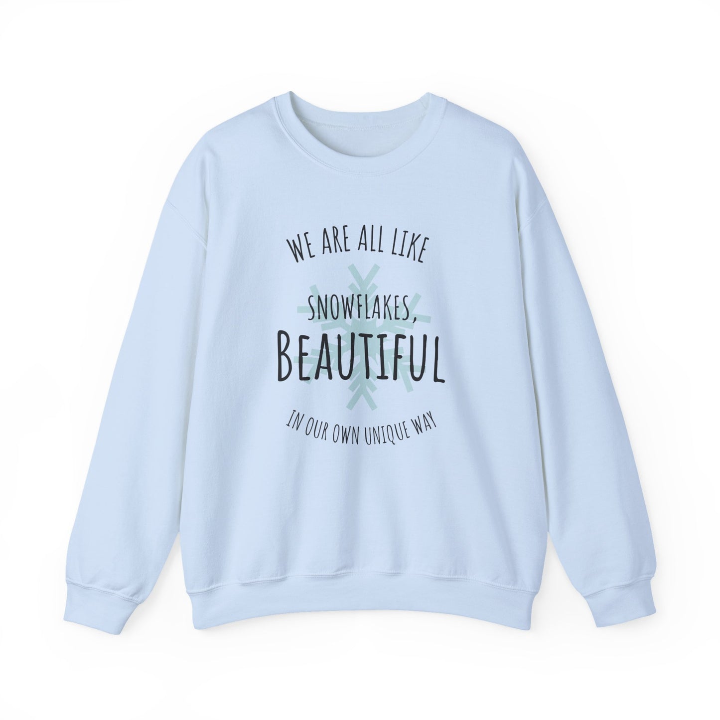 We Are All Like Snowflakes (Unisex Sizing) – Alpine Comfort Collection