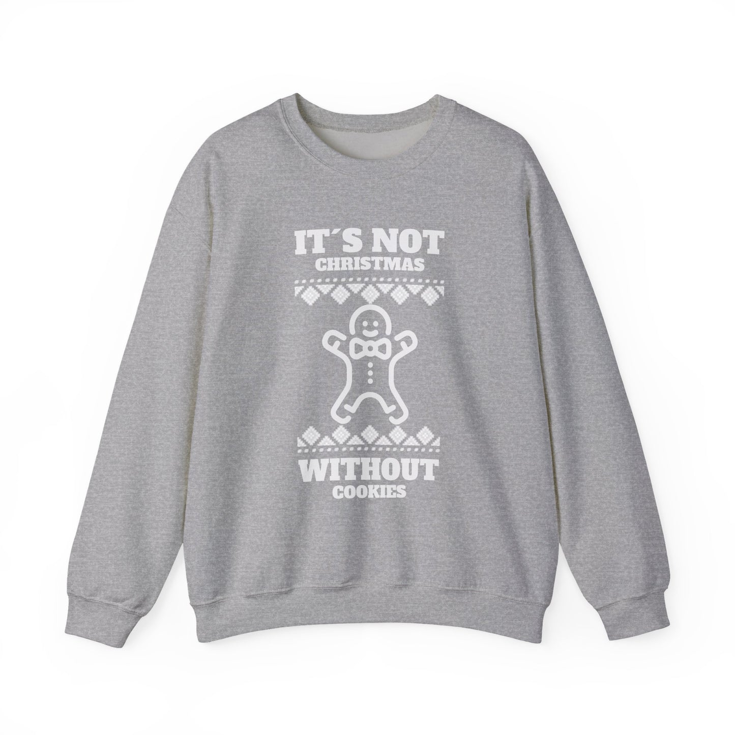 "It's Not Christmas Without Cookies" (Unisex Sizing) - Gingerbread Crewneck