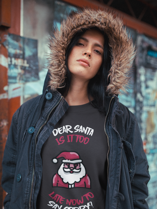 Christmas Sweatshirt (Unisex Sizing)  — "Dear Santa Is It Too Late Now To Say Sorry?" Funny Santa Crewneck