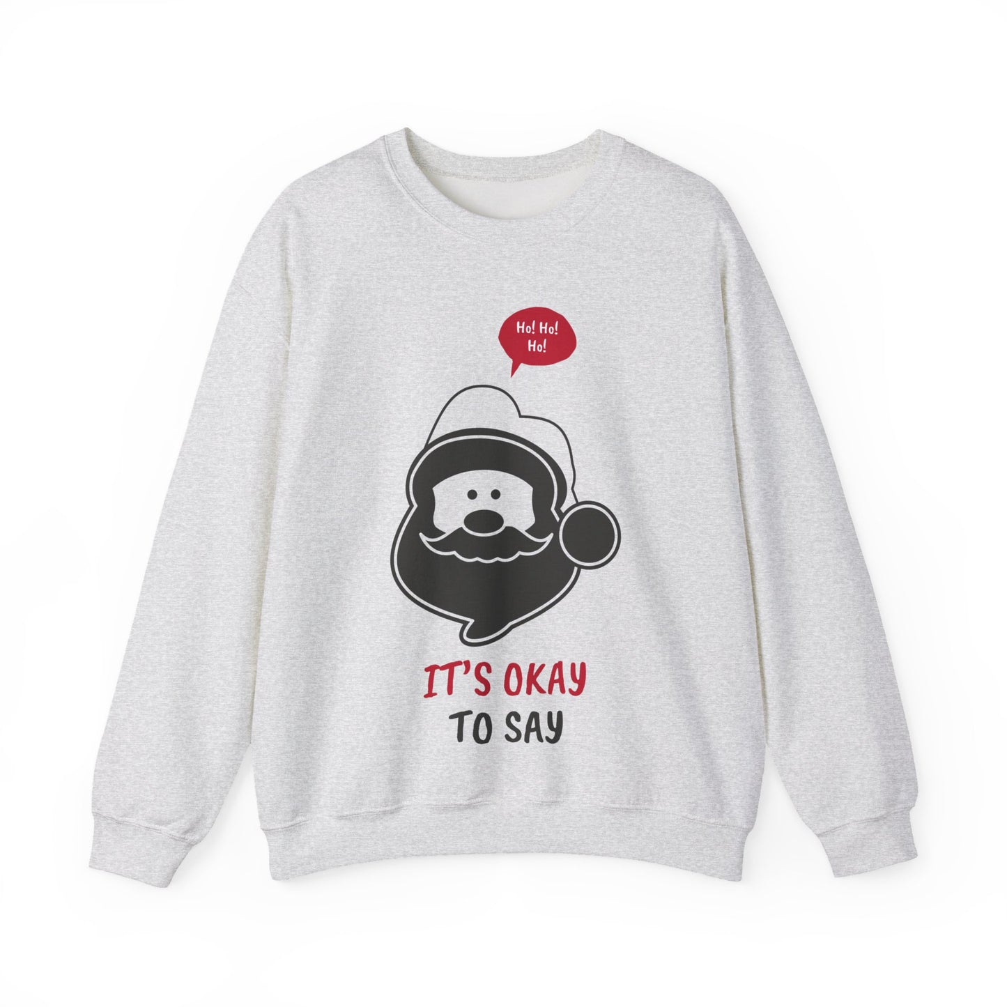 Santa Face Sweatshirt (Unisex Sizing) — "It's Okay to Say" Holiday Crewneck
