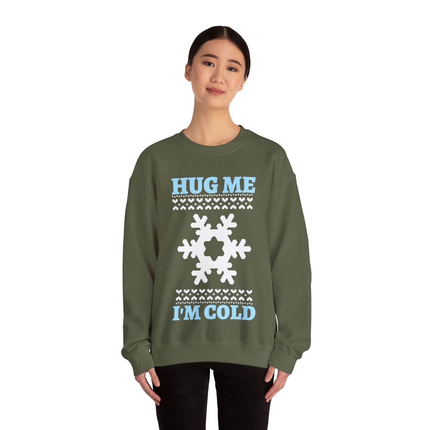 Hug Me I'm Cold Sweatshirt (Unisex sizing)— Winter Holiday Crewneck