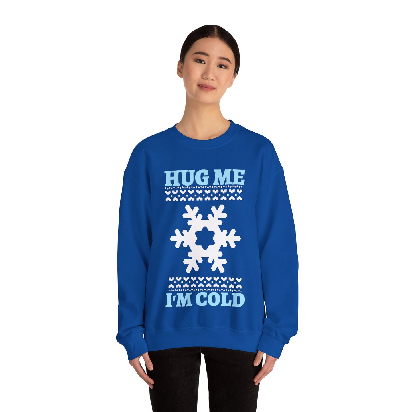 Hug Me I'm Cold Sweatshirt (Unisex sizing)— Winter Holiday Crewneck