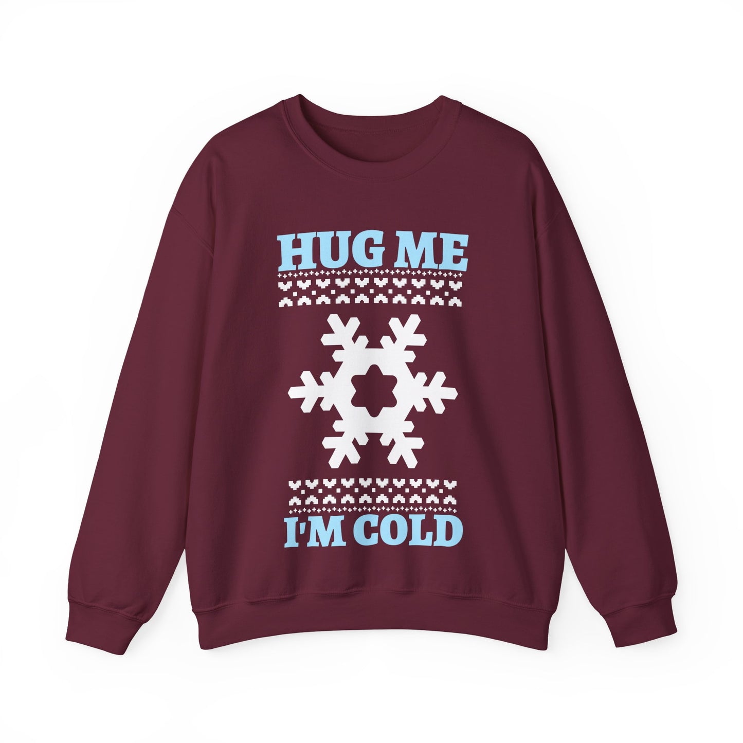 Hug Me I'm Cold Sweatshirt (Unisex sizing)— Winter Holiday Crewneck