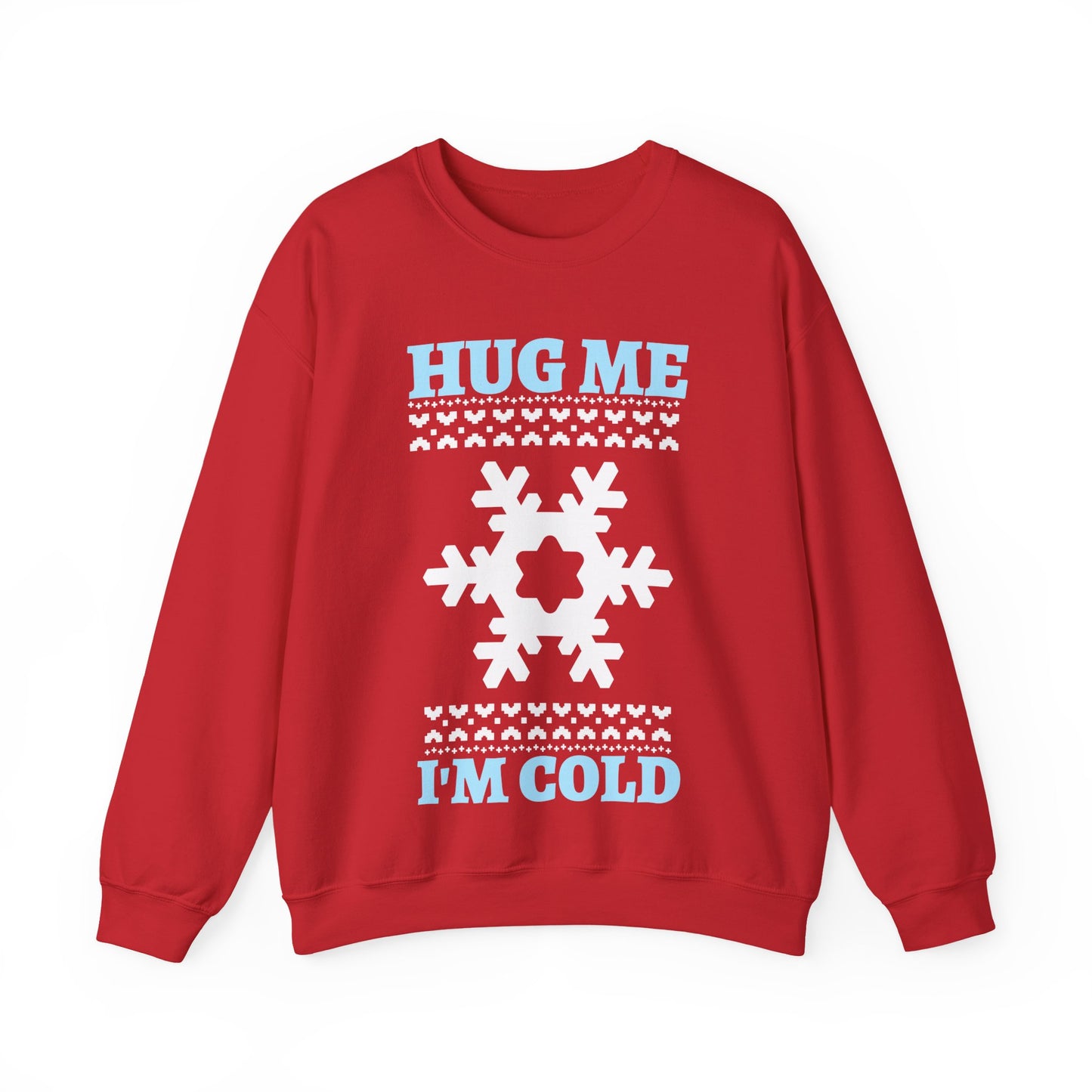 Hug Me I'm Cold Sweatshirt (Unisex sizing)— Winter Holiday Crewneck