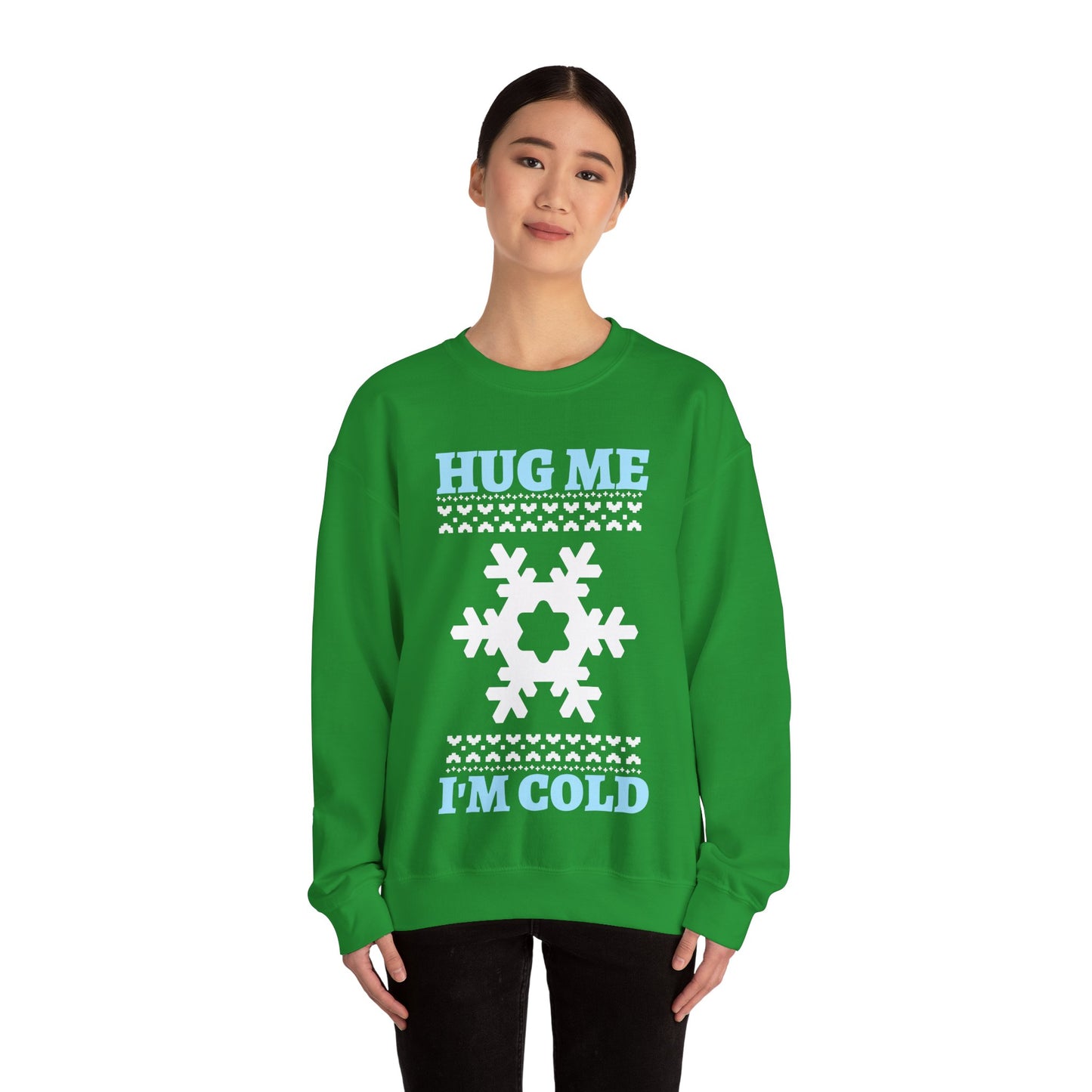 Hug Me I'm Cold Sweatshirt (Unisex sizing)— Winter Holiday Crewneck