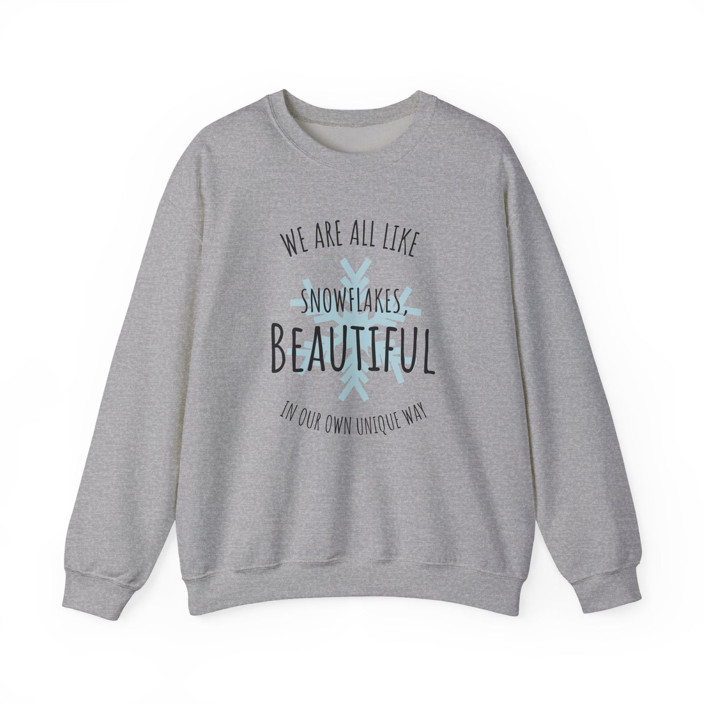 We Are All Like Snowflakes (Unisex Sizing) – Alpine Comfort Collection