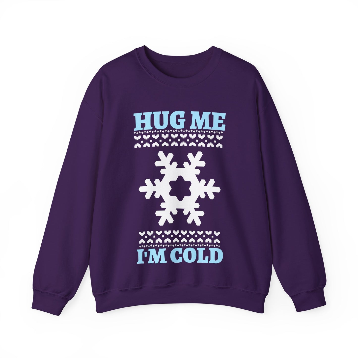 Hug Me I'm Cold Sweatshirt (Unisex sizing)— Winter Holiday Crewneck