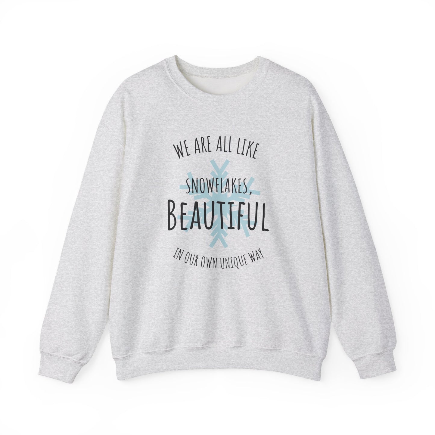 We Are All Like Snowflakes (Unisex Sizing) – Alpine Comfort Collection