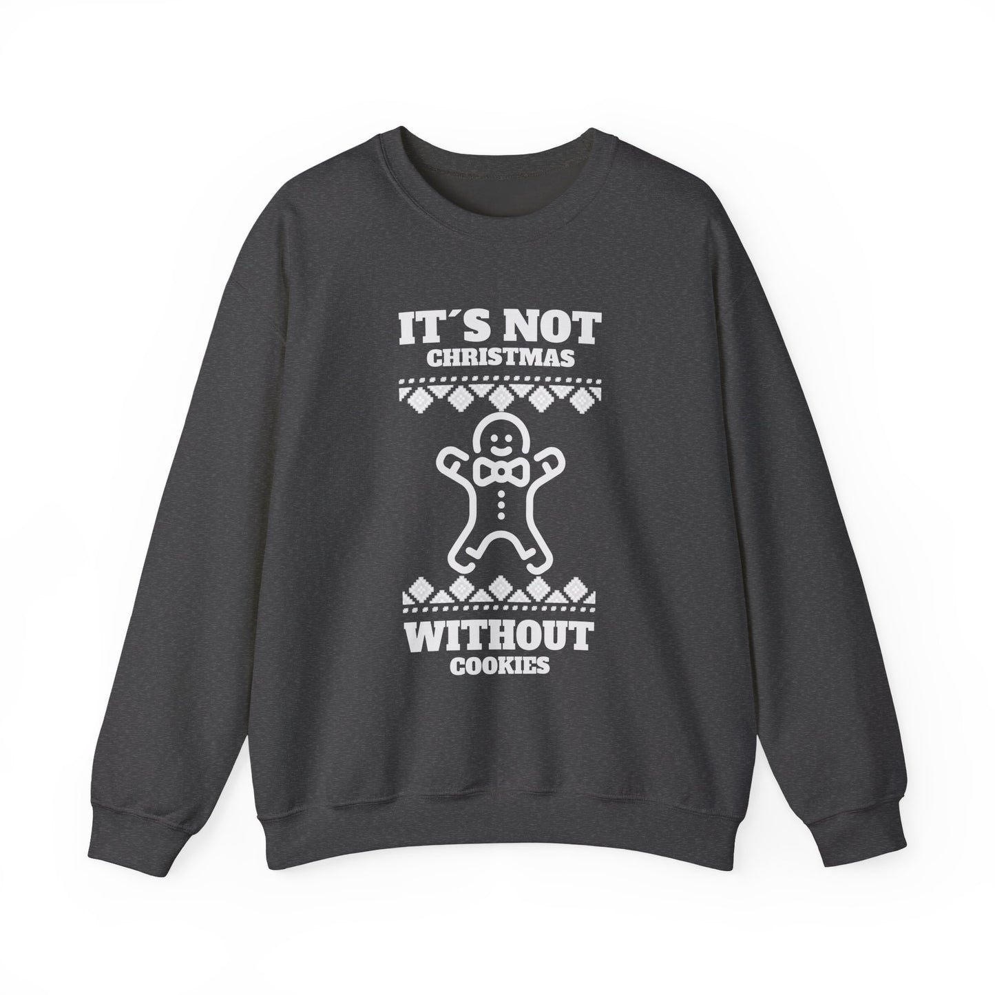 "It's Not Christmas Without Cookies" (Unisex Sizing) - Gingerbread Crewneck
